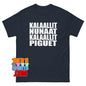 Kalaallit Nunaat Kalaallit Piguet Greenland belongs to the Greenlanders T-Shirt