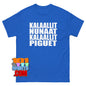 Kalaallit Nunaat Kalaallit Piguet Greenland belongs to the Greenlanders T-Shirt