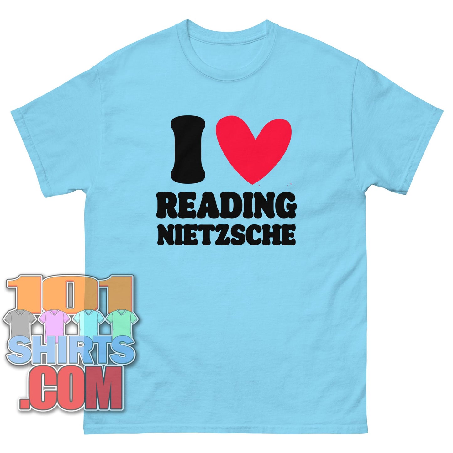 I Love Reading Nietzsche T-Shirt Funny Philosophy Scholar Gift Tee