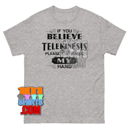 Spider-Man Homecoming Tom Holland Peter Parker IF YOU BELIEVE IN TELEKINESIS PLEASE RAISE MY HAND T-Shirt