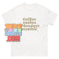 Coffee Makes Mondays Possible! Essential T-Shirt for Coffee Lovers & Monday Survivors! Tee - 101SHIRTS