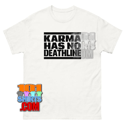 Karma Has No Deadline T-Shirt Funny Quote Gift