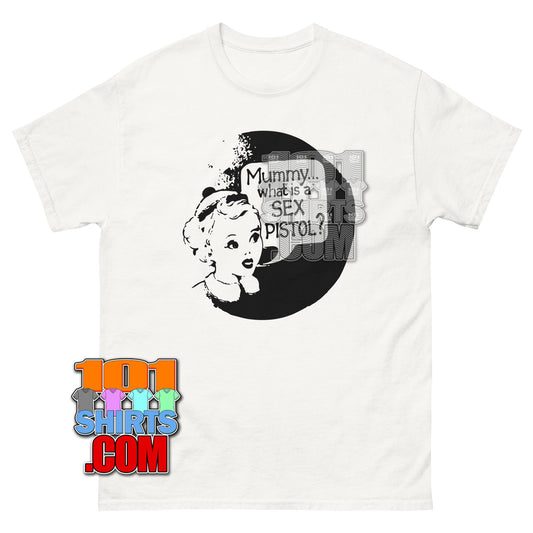 Mummy What Is A Sex Pistol Punk Rock Vintage Retro T-Shirt