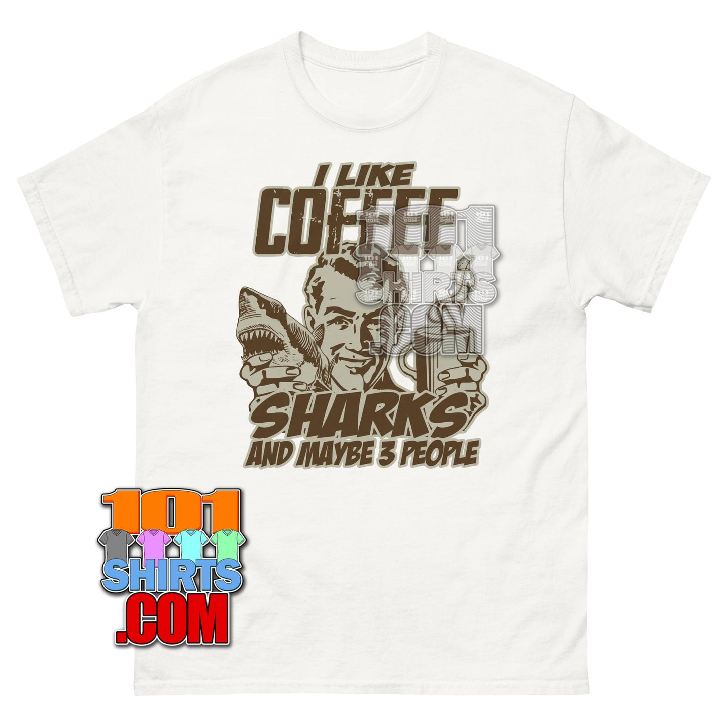 I Like Coffee Sharks and Maybe 3 People Funny Shark Lover T-Shirt