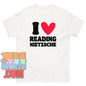 I Love Reading Nietzsche T-Shirt Funny Philosophy Scholar Gift Tee
