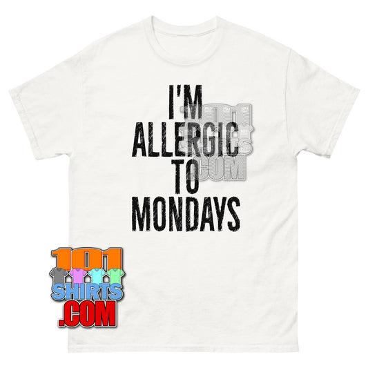 Im Allergic to Mondays T-Shirt Funny Sarcastic Monday Humor Tee