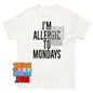 Im Allergic to Mondays T-Shirt Funny Sarcastic Monday Humor Tee