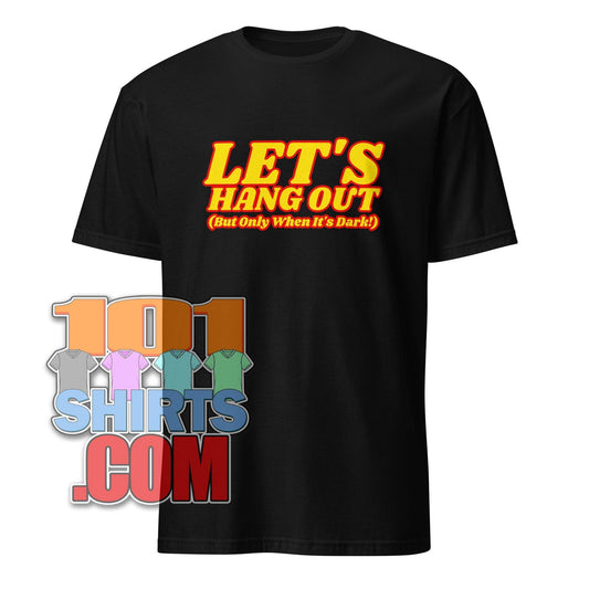 Black 101SHIRTS vampire humor graphic tee with Let’s Hang Out text in bold yellow and red