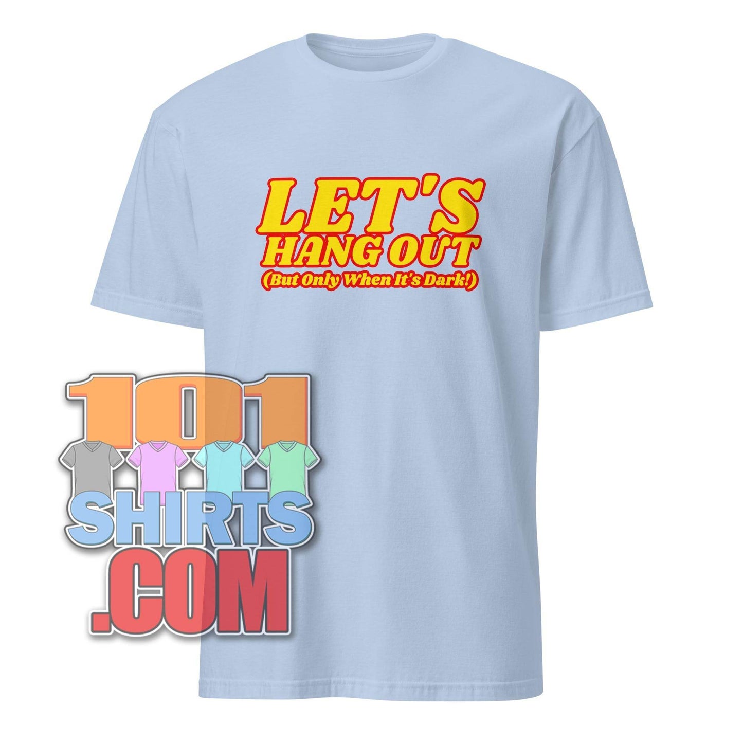 Light blue 101SHIRTS vampire humor graphic tee with yellow and red text let's hang out but only when it's dark