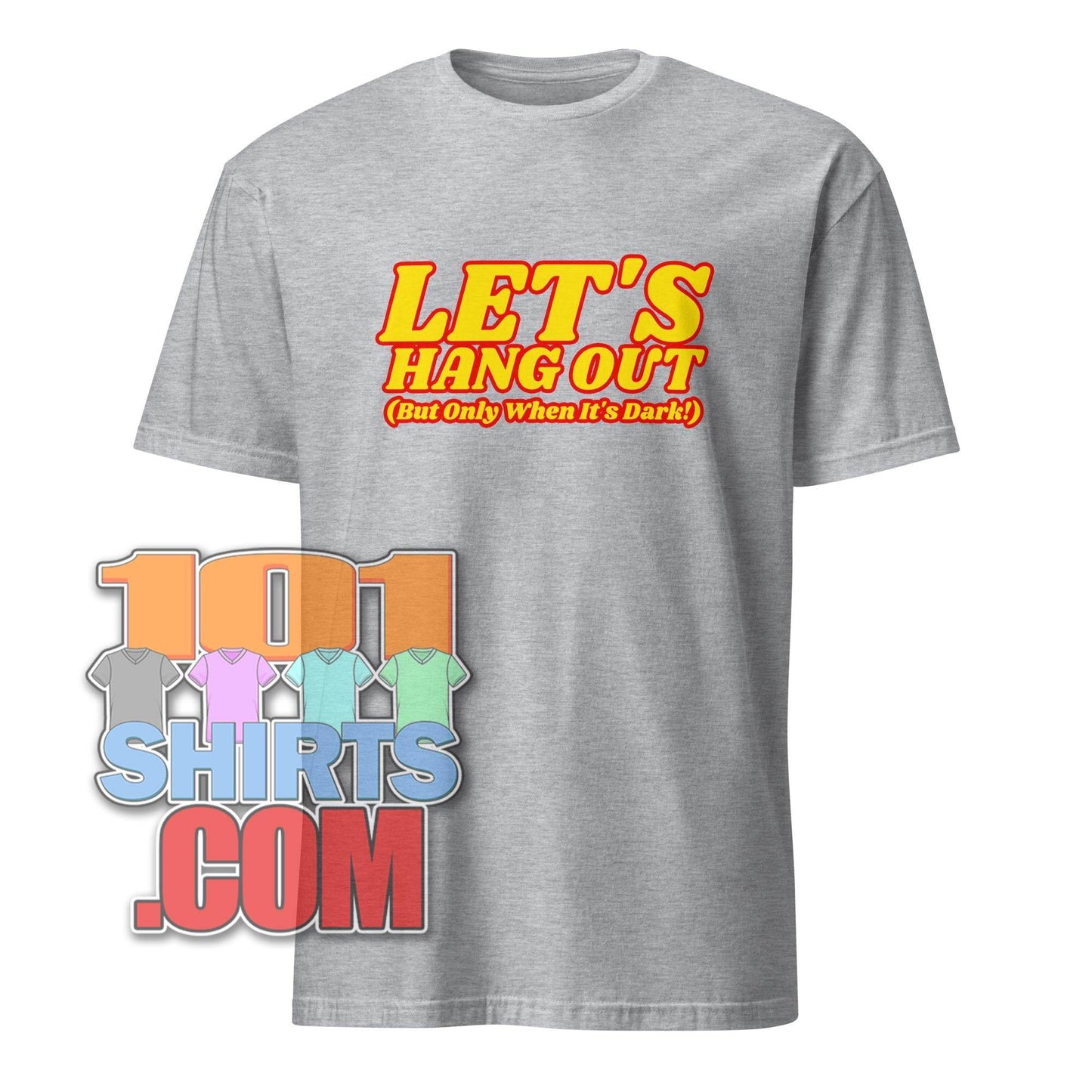 Gray vampire humor graphic tee with yellow and red text Let's Hang Out but only when it's dark