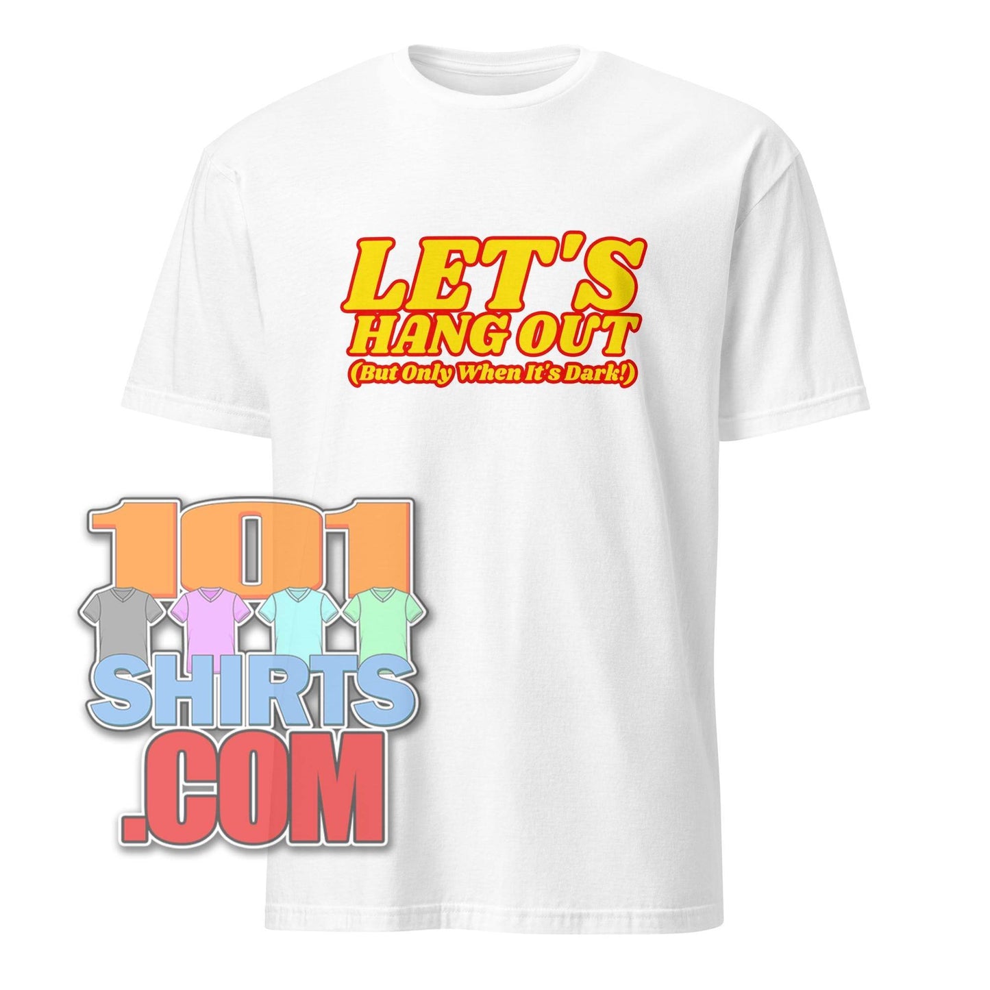 White 101SHIRTS vampire humor graphic tee with yellow and red text Let's Hang Out but Only When It's Dark